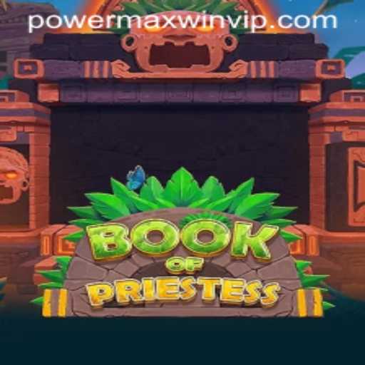 Unveiling BookOfPriestess: Discover the PowerMaxWin Adventure
