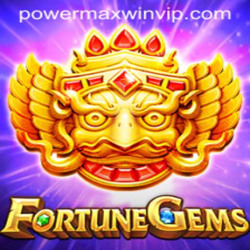 Exploring the World of FortuneGems and the Powermaxwin Feature