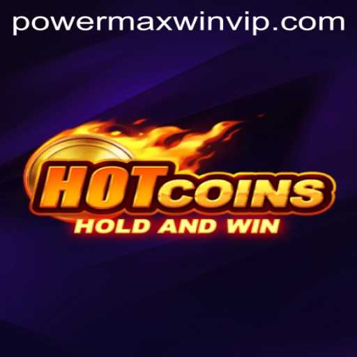 Exploring the Excitement of HotCoins: Unveiling the Power of PowerMaxWin