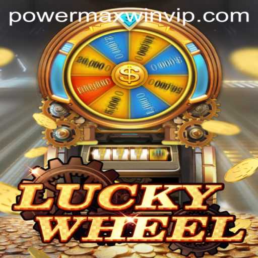 Unveiling LuckyWheel: The Game-Changer in the World of Gaming with PowerMaxWin
