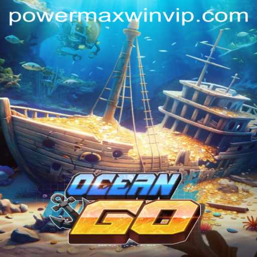 Explore the Thrilling World of OceanGO: Unleash the PowerMaxWin